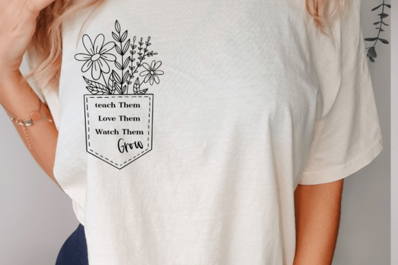 Teach Them, Love Them, Watch Them Grow Graphics